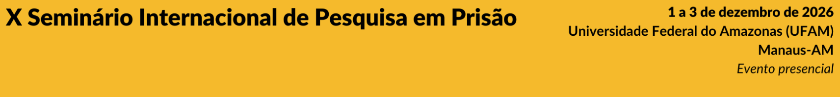 📢 SELEÇÃO ABERTA PARA MONITORIA – X SEMINÁRIO INTERNACIONAL DE PESQUISA EM PRISÃO!